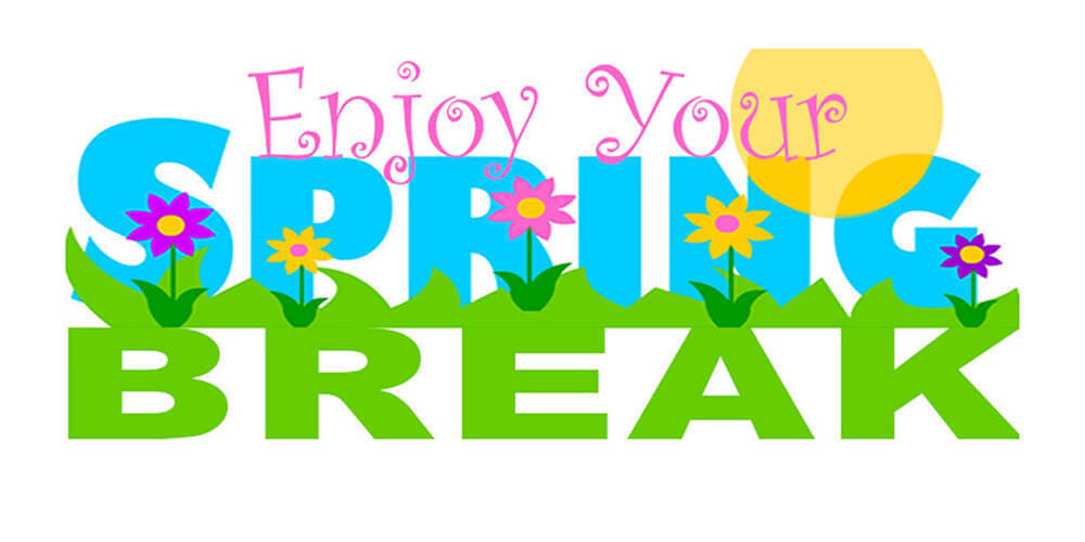 Enjoy Your Spring Break